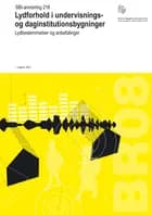 Anvisning 218: Lydforhold i undervisnings- og daginstitutionsbygninger