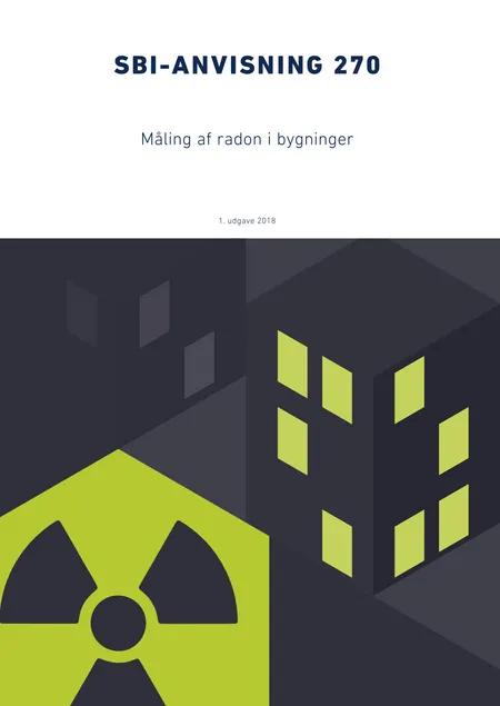 Anvisning 270: Måling af radon i bygninger af Torben Valdbjørn Rasmussen