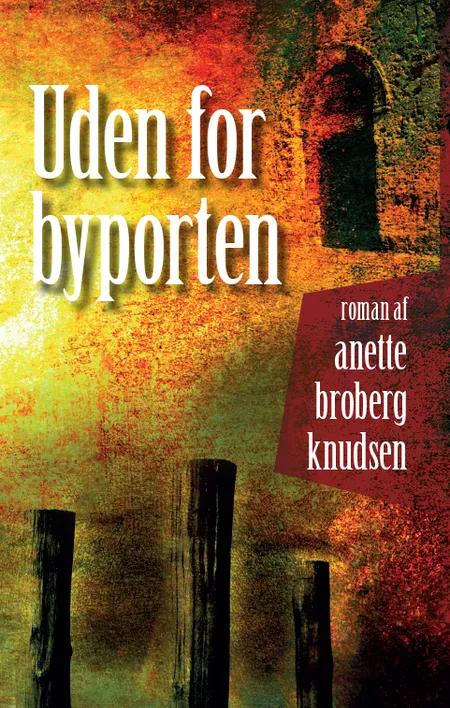 Uden for byporten af Anette Broberg Knudsen