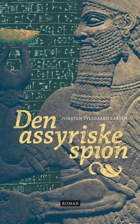 Den assyriske spion af Jonatan Tylsgaard Larsen