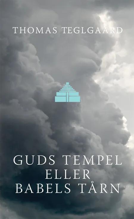 Guds tempel eller Babels tårn af Thomas Teglgaard