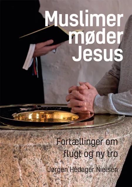 Muslimer møder Jesus af Jørgen Hedager Nielsen