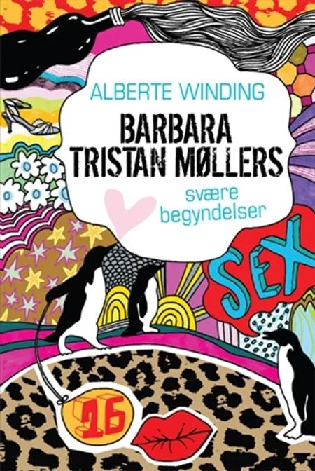 Barbara Tristan Møllers svære begyndelser af Alberte Winding
