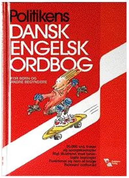 Politikens dansk engelsk ordbog 