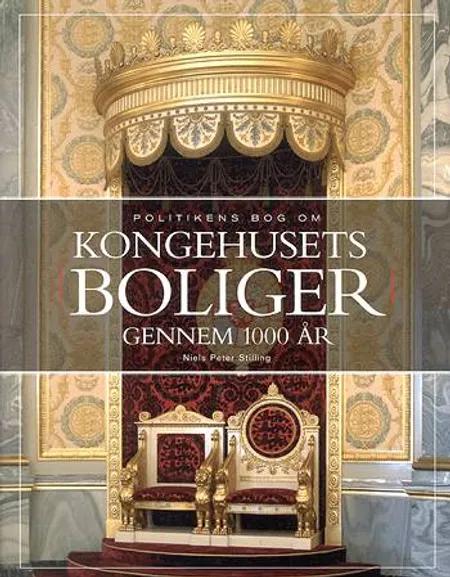 Kongehusets boliger gennem 1000 år af Niels Peter Stilling