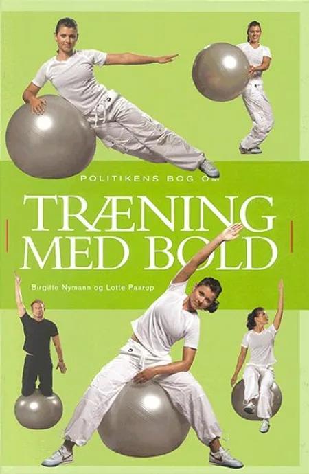 Politikens bog om træning med bold af Birgitte Nymann