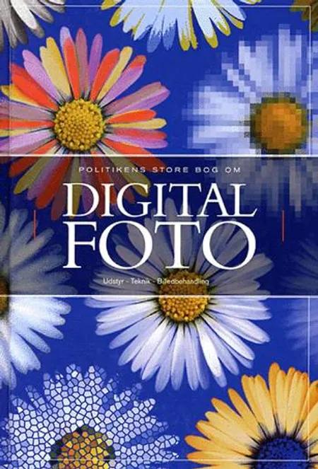 Politikens store bog om digital foto af Tom Ang