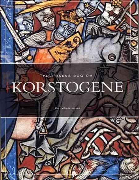 Politikens bog om korstogene af Kurt Villads Jensen