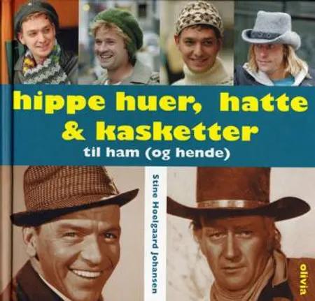 Hippe huer, hatte og kasketter til ham (og hende) af Stine Hoelgaard Johansen