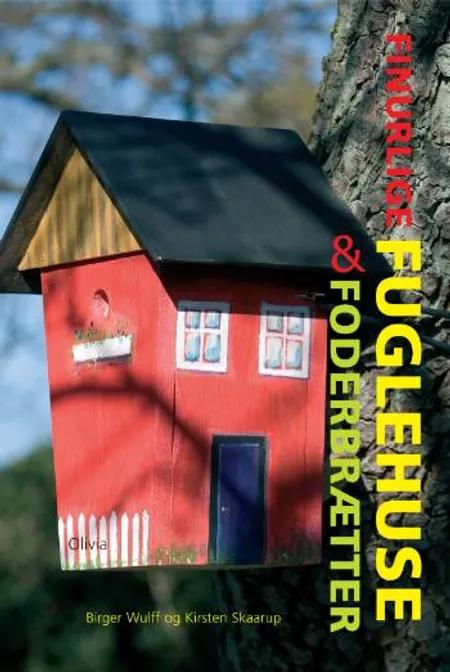Finurlige fuglehuse & foderbrætter af Birger Wulff