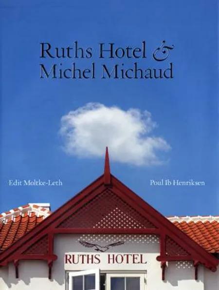 Ruths Hotel & Michel Michaud af Edit Moltke-Leth
