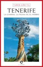 Turen går til Tenerife, La Gomera, La Palma, El Hierro