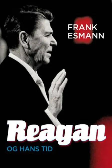 Reagan - og hans tid af Frank Esmann