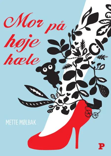 Mor på høje hæle af Mette Mølbak