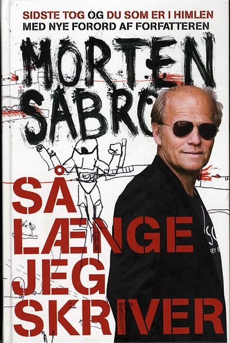 Så længe jeg skriver af Morten Sabroe