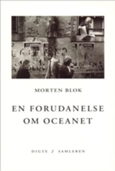 En forudanelse om oceanet af Morten Blok
