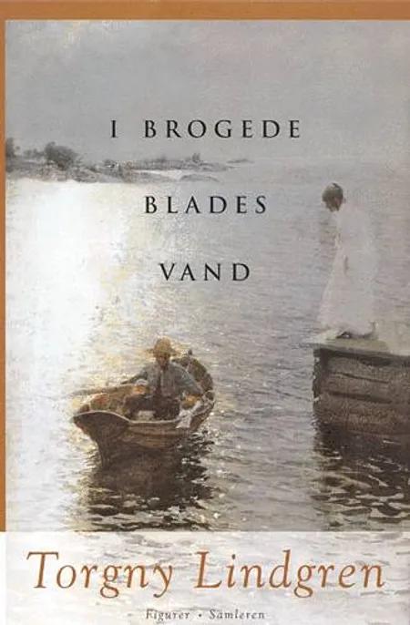 I brogede blades vand af Torgny Lindgren