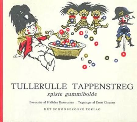 Tullerulle Tappenstreg spiste gummibolde af Halfdan Rasmussen