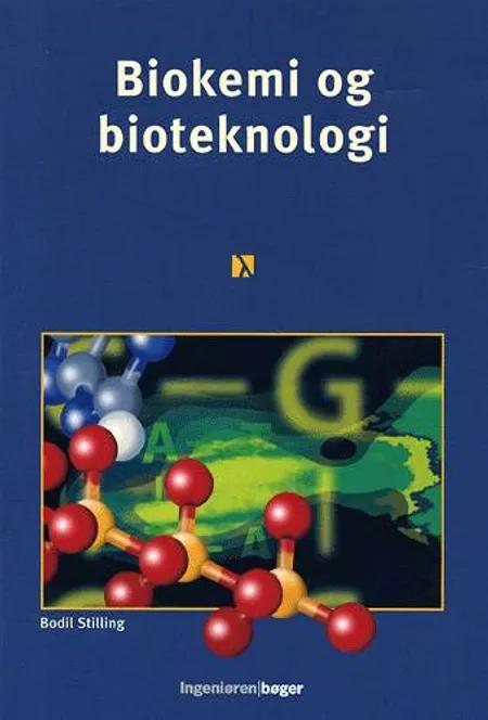Biokemi og bioteknologi af Bodil Stilling