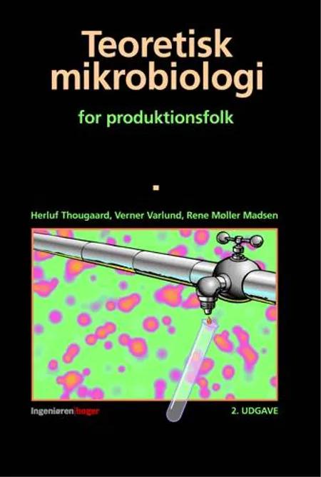 Teoretisk mikrobiologi for produktionsfolk af Herluf Thougaard