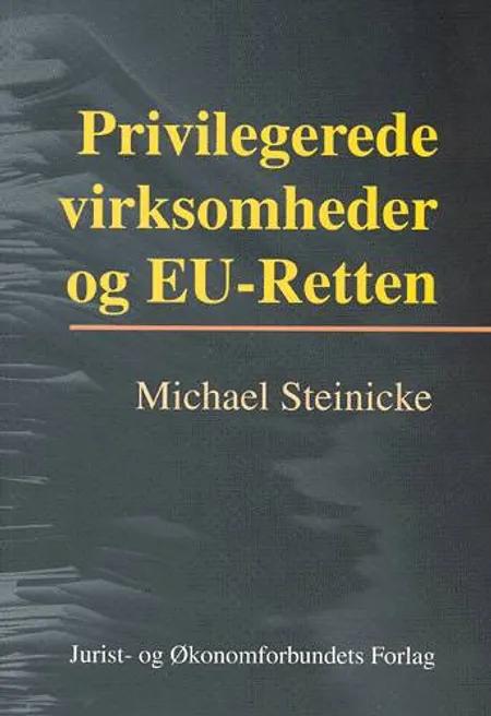 Privilegerede virksomheder og EU-retten af Steinicke M