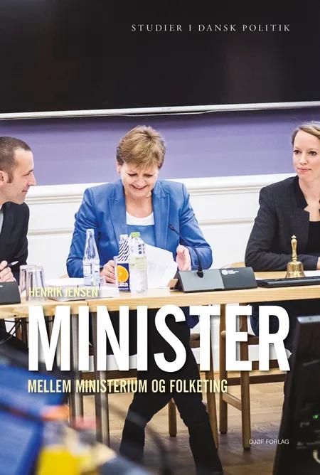 Minister - mellem ministerium og Folketing af Henrik S. Jensen