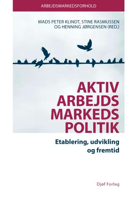 Aktiv arbejdsmarkedspolitik af Mads Peter Klindt