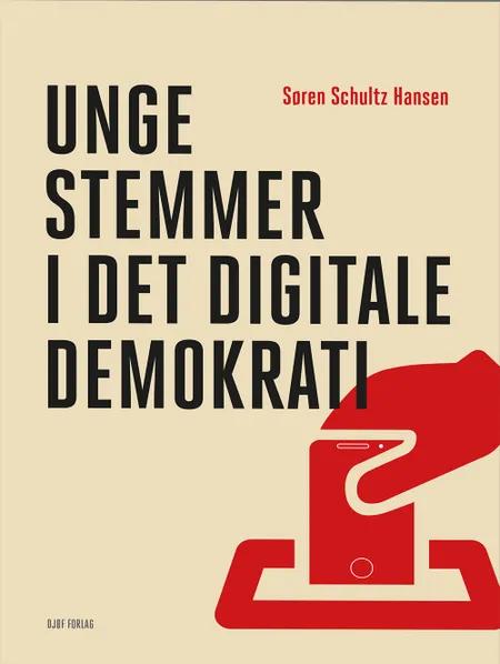 Unge stemmer i det digitale demokrati af Søren Schultz Hansen