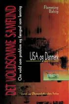 Det voldsomme samfund. USA og Danmark af Balvig F