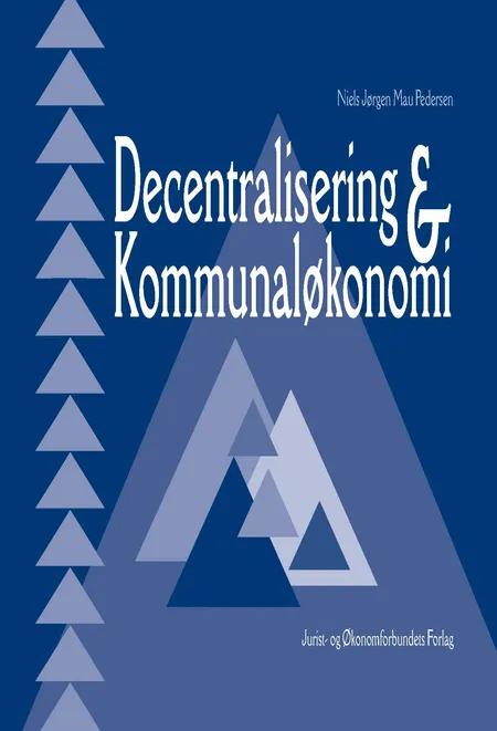 Decentralisering og kommunaløkonomi af Niels Jørgen Mau Pedersen