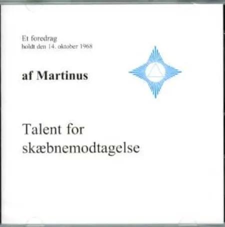 Talent for skæbnemodtagelse (CD 7) af Martinus