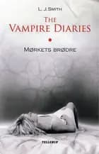 The Vampire Diaries #1 Mørkets brødre af L. J. Smith