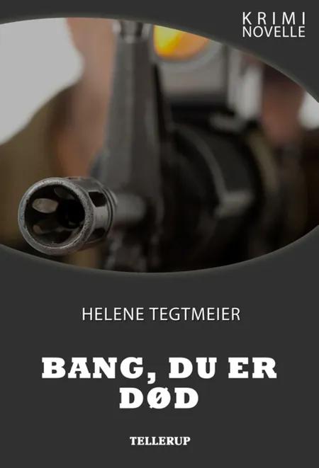 Kriminovelle - Bang, du er død af Helene Tegtmeier