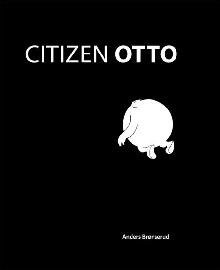 Citizen Otto af Anders Brønserud