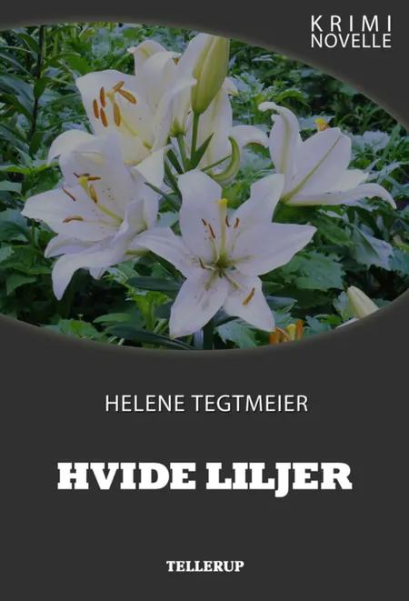 Kriminovelle - Hvide liljer af Helene Tegtmeier