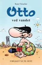 Otto #18: Otto ved vandet