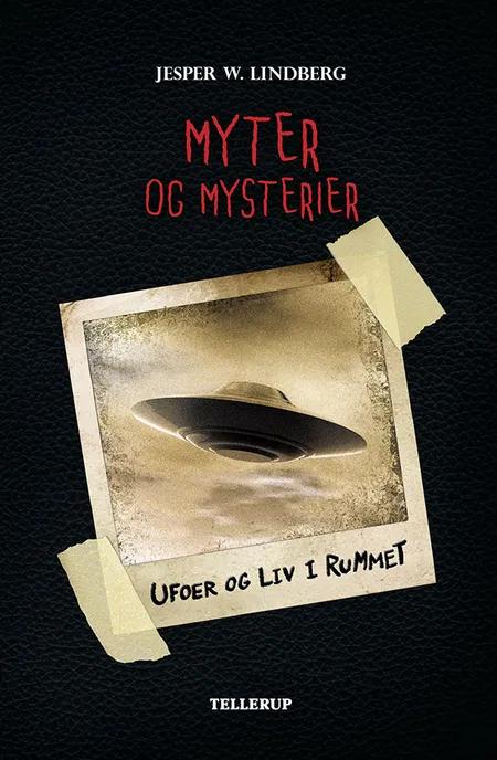 Myter og Mysterier #4: Ufoer og liv i rummet af Jesper W. Lindberg