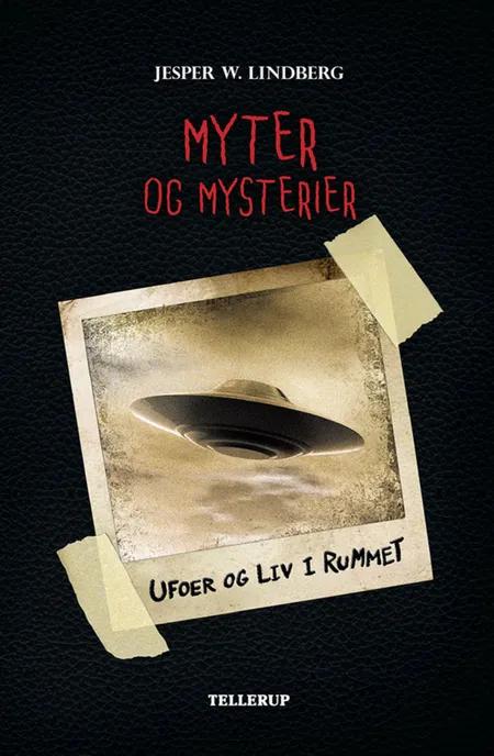 Myter og mysterier #4: Ufoer og liv i rummet af Jesper W. Lindberg