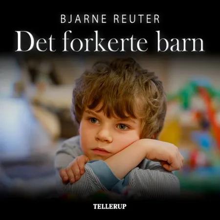 Det forkerte barn af Bjarne Reuter