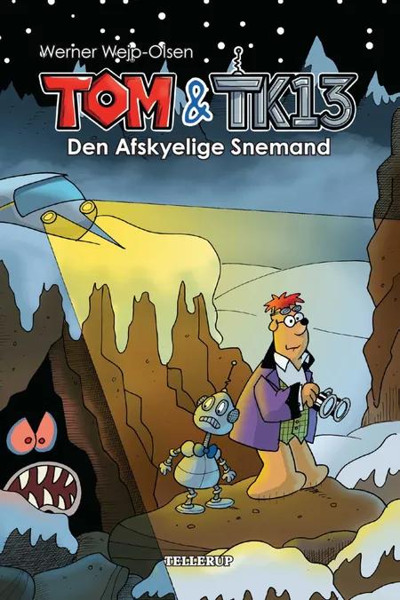 Tom & TK13 #3: Den Afskyelige Snemand (Lyt & Læs) af Werner Wejp-Olsen