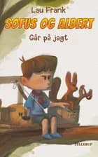 Sofus og Albert #2: Går på jagt (LYT & LÆS)