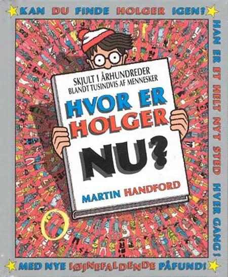 Hvor er Holger nu? af Martin Handford