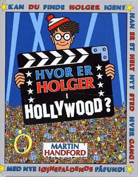 Hvor er Holger i Hollywood af Martin Handford