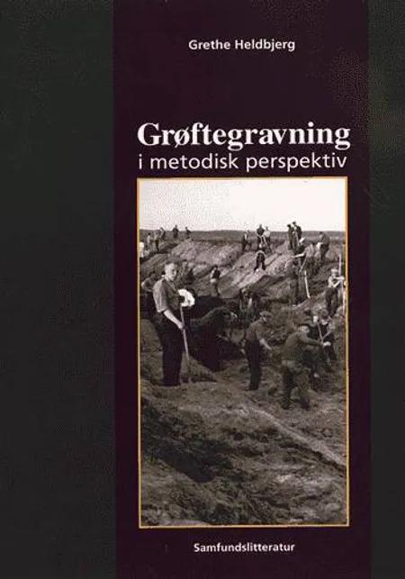 Grøftegravning i metodisk perspektiv af Grethe Heldbjerg