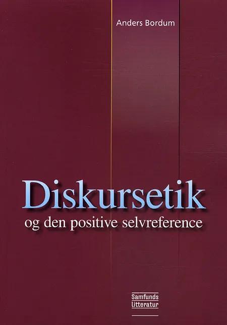 Diskursetik og den positive selvreference af Anders Bordum