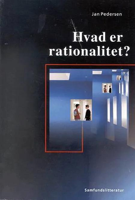 Hvad er rationalitet? af Jan Pedersen