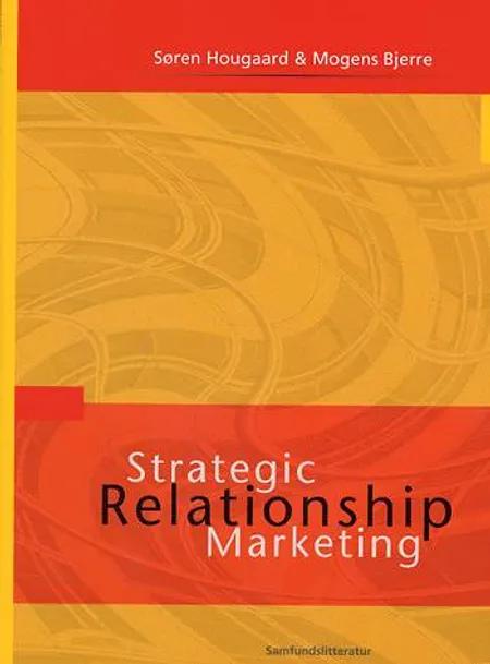 Strategic Relationship Marketing af Søren Hougaard