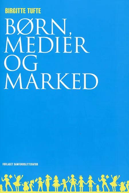 Børn, medier og marked af Birgitte Tufte