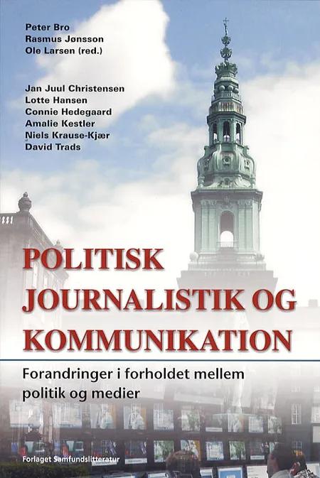 Politisk journalistik og kommunikation af Jan Juul Christensen
