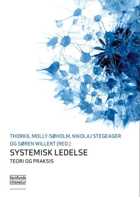 Systemisk ledelse - teori og praksis af Nikolaj Stegeager